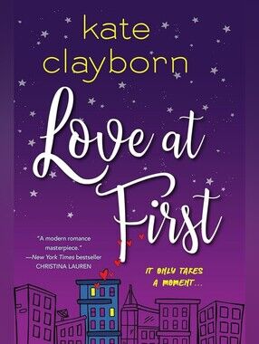 Love At First Paperback Book By Kate Clayborn